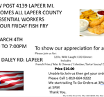 May be an image of fish and chips and text that says 'VFW POST 4139 LAPEER MI. WELCOMES ALL LAPEER COUNTY ESSENTIAL WORKERS ΤΟ OUR FRIDAY FISH FRY WHEN: MARCH 4TH FROM: 5PM ΤΟ 7:00PM To show our appreciation for all that you do Please join us for: WHERE: 128 DALEY RD. LAPEER 120z. Wild Caught COD Dinner: Includes French Fries/ Mac Cheese Coleslaw /Tartar Sauce/ Dessert Price $10.00 Unable to Join us then get your order to go Please Call 1-810-664-9222 We start taking To Go Orders at 3PM. Pickups Start at 5PM Thank You. ittle Post In The Hill With the Rig Heart'