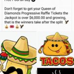 Stop in for some good grub! The Queen Raffle keeps growing, get your tickets!