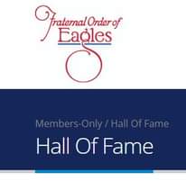 May be an image of text that says 'Faland raternal Order Eagles Members-Only Hall Of Fame Hall Of Fame'